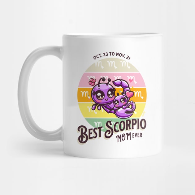 Best Scorpio Mom Ever by B2T4 Shop